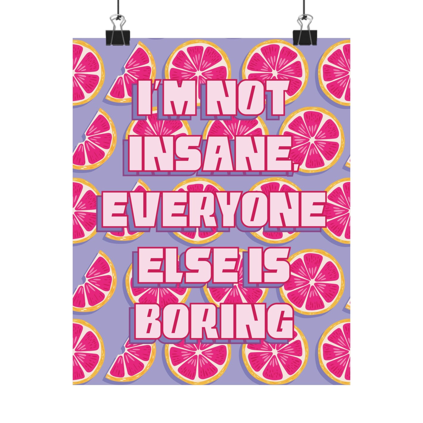 Bespattered Facade "I'm Not Insane" Giclée Archival Matte Paper Prints