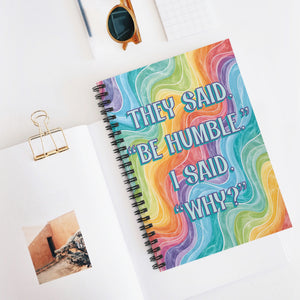 Bespattered Facade "Be Humble" Spiral Notebook - Lined Pages