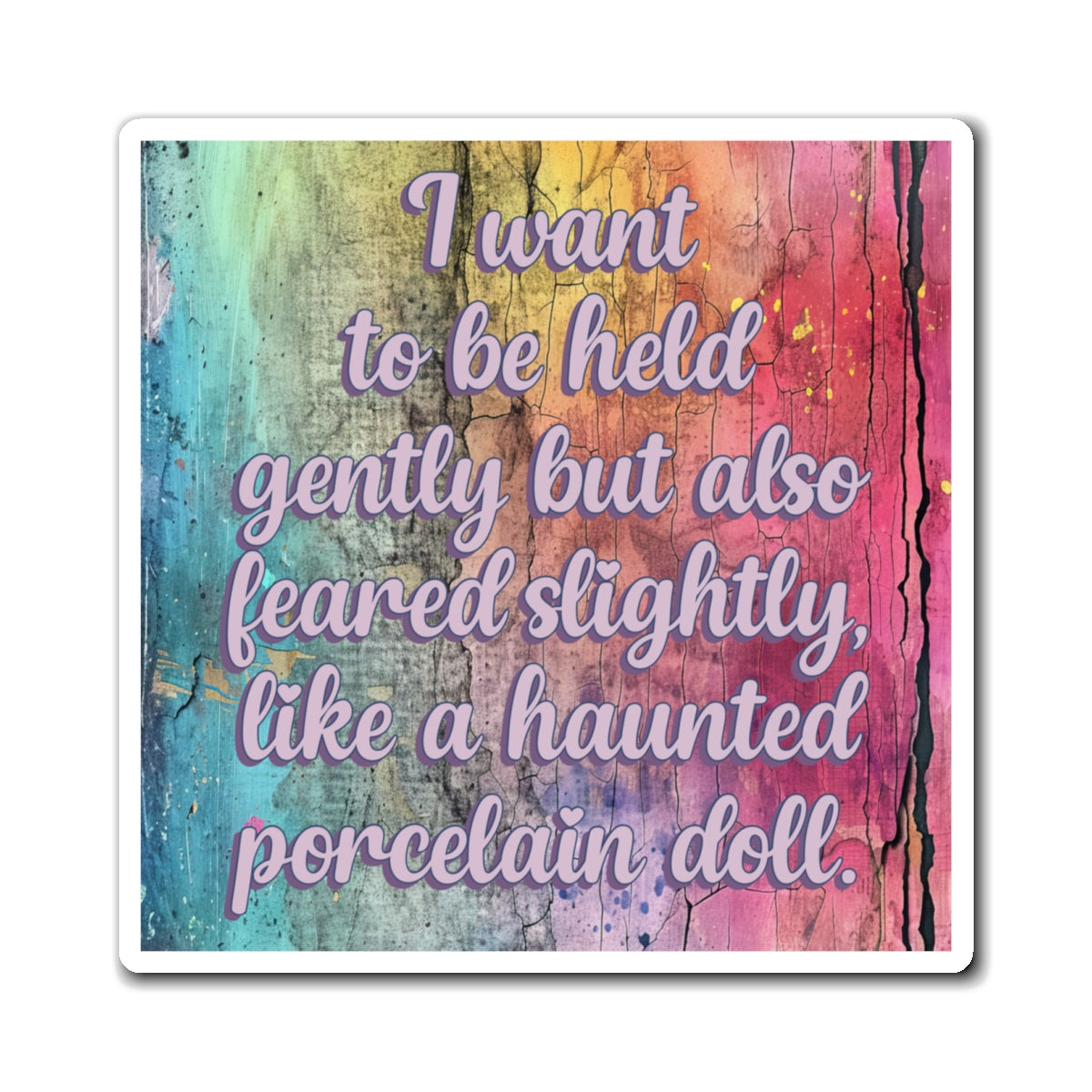 Bespattered Facade "Hold Me Close" Refrigerator Magnet