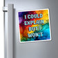 Bespattered Facade "I Could Explain But I Won't" Refrigerator Magnet