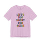 “Life's too Short for Beige” Bella Canvas Unisex Jersey Short Sleeve Tee T-Shirt