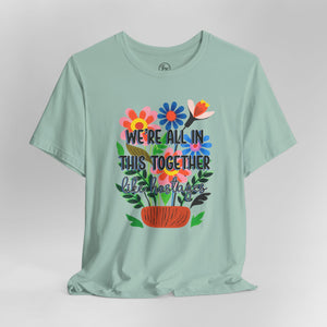 "We're All In This Together” Bella Canvas Unisex Jersey Short Sleeve Tee T-Shirt
