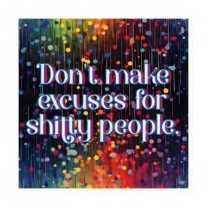Bespattered Facade Don't Make Excuses Rainbow Giclée Archival Matte Paper Prints