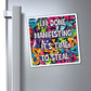 Bespattered Facade "I'm Done Manifesting" Refrigerator Magnet