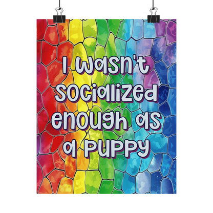 Bespattered Facade "I Wasn't Socialized Enough as a Puppy" Giclée Archival Matte Paper Prints