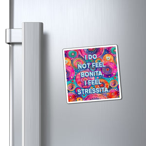 Bespattered Facade "I Do Not Feel Bonita" Refrigerator Magnet