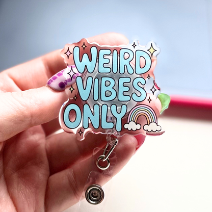 Weird Vibes Only Badge Reel