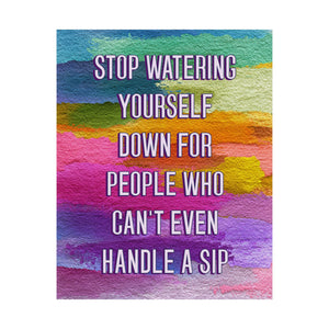 Bespattered Facade "Stop Watering Yourself Down" Giclée Archival Matte Paper Prints