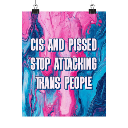 Bespattered Facade "Cis and Pissed, Stop Attacking Trans People" Giclée Archival Matte Paper Prints