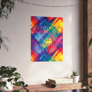 Bespattered Facade "Every Day is a New Level of WTF" Giclée Archival Matte Paper Prints