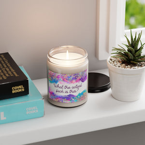 Bespattered Facade Semi-Motivational Scented Soy Candle — "What the Actual F*ck Is This?" (9oz)