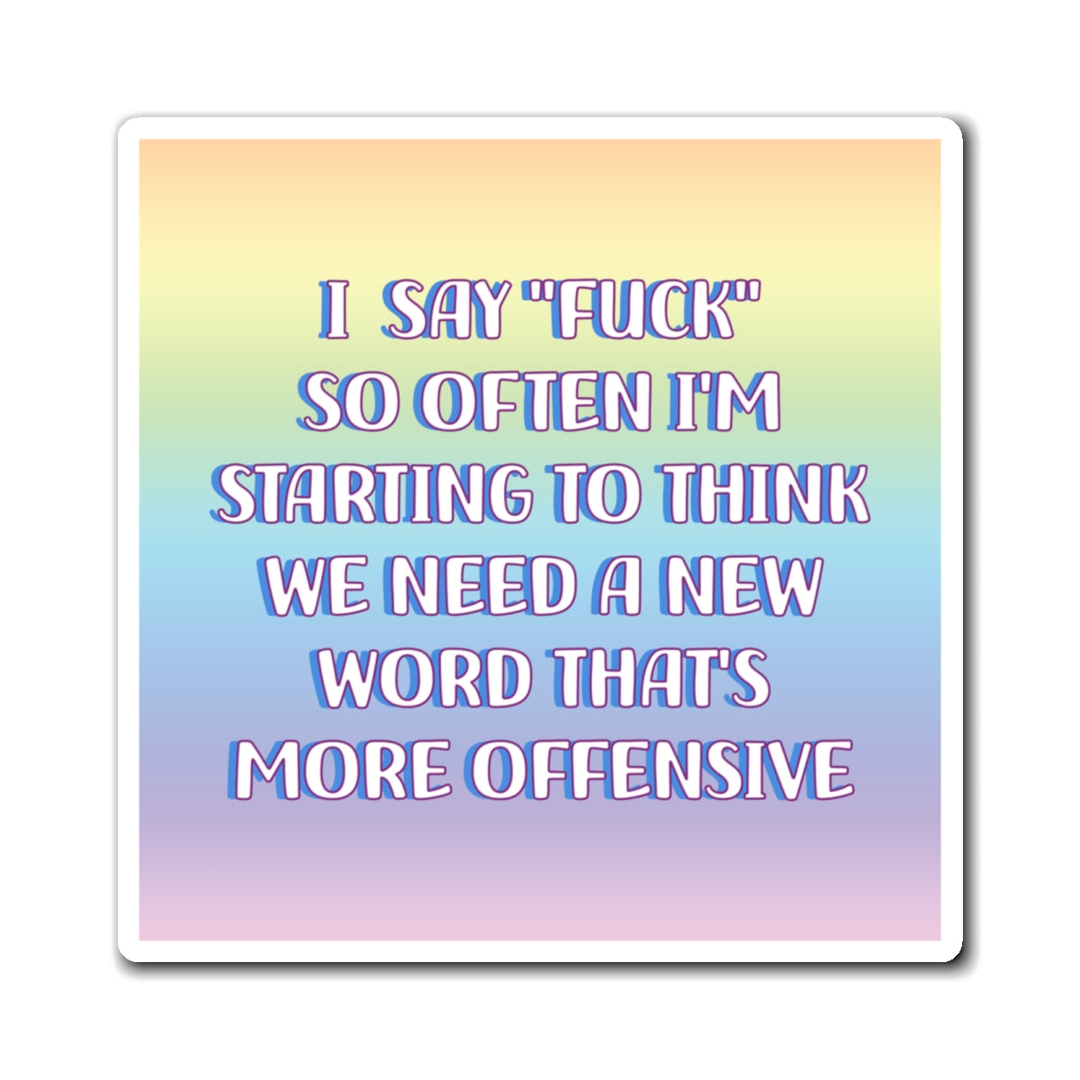 Bespattered Facade "A Whole New Word" Refrigerator Magnet