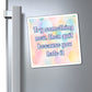 Bespattered Facade "Try Something New" Refrigerator Magnet