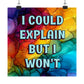 Bespattered Facade "I Could Explain But I Won't" Giclée Archival Matte Paper Prints