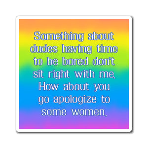 Bespattered Facade "Doesn't Sit Right With Me" Refrigerator Magnet
