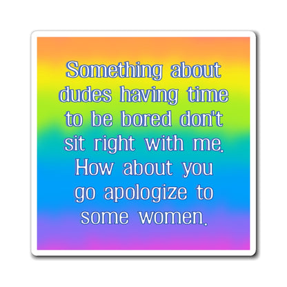 Bespattered Facade "Doesn't Sit Right With Me" Refrigerator Magnet