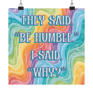 Bespattered Facade "Be Humble" Rainbow Giclée Archival Matte Paper Prints