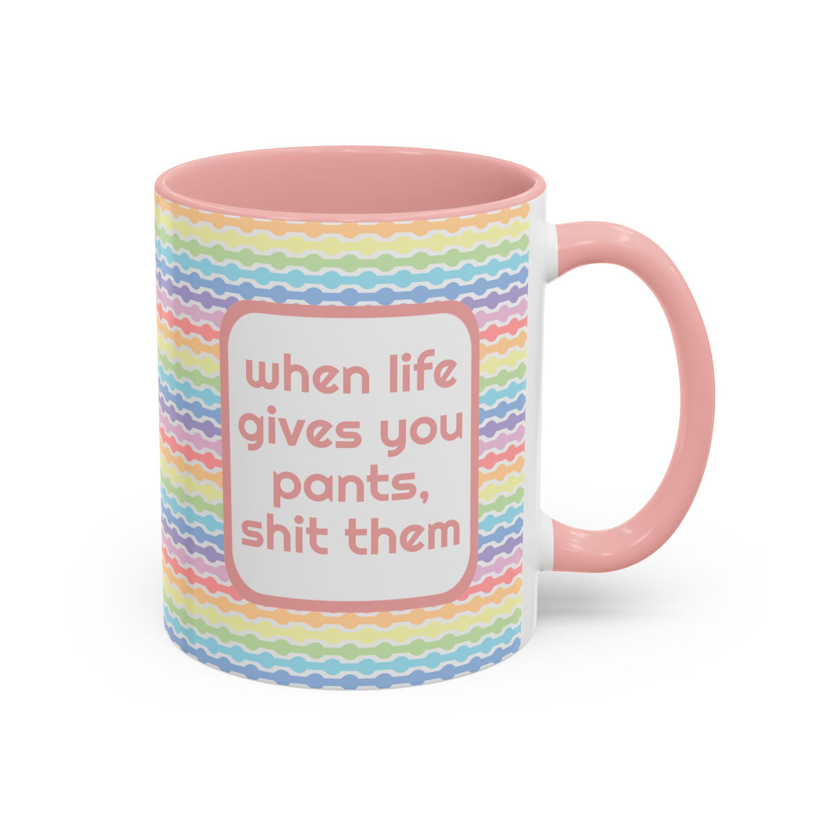 Bespattered Facade "when life gives you pants, sh*t them" Rainbow Mug | 11oz or 15oz