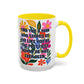 "Find You a Man..." Rainbow Flowers Mug | Eight Colors | 11oz or 15oz