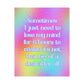 Bespattered Facade "Sometimes I Just Need to Lose My Mind for 6 Hours..." Giclée Archival Matte Paper Prints