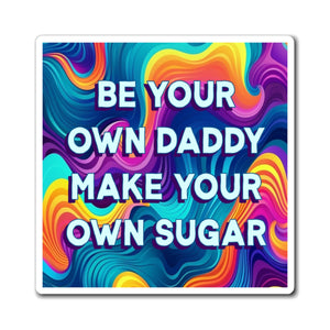 Bespattered Facade "Sugar Daddy" Refrigerator Magnet