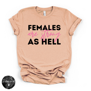 Females Are Strong Tee | Empowering Graphic T-Shirt