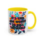 "It's Time for Women to Rule the World" Rainbow Flowers Mug | Eight Colors | 11oz or 15oz