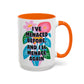 "I've Menaced Before..." Rainbow Flowers Mug | Eight Colors | 11oz or 15oz