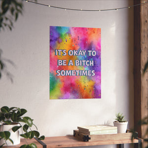Bespattered Facade "Be a Bitch Sometimes" Rainbow Giclée Archival Matte Paper Prints