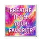 Bespattered Facade Breathe if I'm Your Favorite Refrigerator Magnet