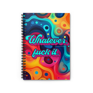 Bespattered Facade Rainbow "Whatever" Spiral Notebook - Lined Pages