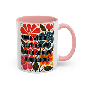 "Come with Me and You'll See..." Rainbow Flowers Mug | Eight Colors | 11oz or 15oz