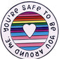 You're Safe to Be Around Me