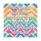 Bespattered Facade "You Can Be Anything" Giclée Archival Matte Paper Prints