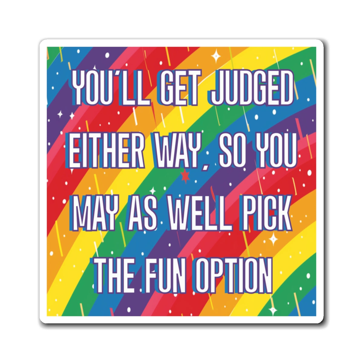 Bespattered Facade "Pick the Fun Option" Refrigerator Magnet