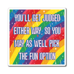 Bespattered Facade "Pick the Fun Option" Refrigerator Magnet