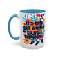 "It's Time for Women to Rule the World" Rainbow Flowers Mug | Eight Colors | 11oz or 15oz
