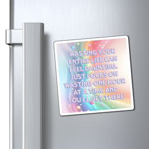 Bespattered Facade "Wasting Your Life" Refrigerator Magnet