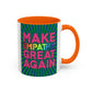 Bespattered Facade Make Empathy Great Again Colorful Rainbow Mugs | Eight Colors | 11oz or 15oz