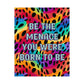 Bespattered Facade "Be the Menace You Were Born to Be" Giclée Archival Matte Paper Prints