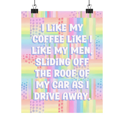 Bespattered Facade "I Like My Coffee Like My Men" Giclée Archival Matte Paper Prints
