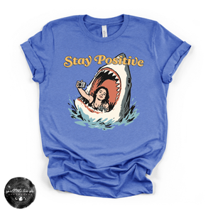 Stay Positive Shark Attack Tee | Funny Summer Graphic T-Shirt