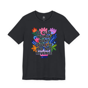 “Equality vs. Revenge” Bella Canvas Unisex Jersey Short Sleeve Tee T-Shirt