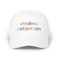 Childless Pet Person Rainbow Embroidered Classic Cap (10 Hat Colors)