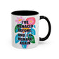 "I've Menaced Before..." Rainbow Flowers Mug | Eight Colors | 11oz or 15oz