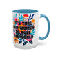 "It's Time for Women to Rule the World" Rainbow Flowers Mug | Eight Colors | 11oz or 15oz