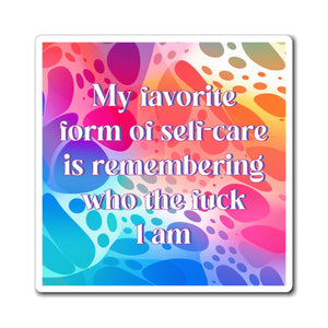 Bespattered Facade "Self Care" Refrigerator Magnet