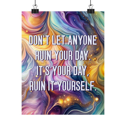 Bespattered Facade "Don't Let Anyone Ruin Your Day" Giclée Archival Matte Paper Prints