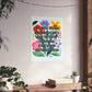 Bespattered Facade "I'm Just Trying to Have a Nice Time..." Colorful Flowers Giclée Archival Matte Paper Prints