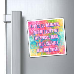 Bespattered Facade "Not to be Dramatic, but..." Refrigerator Magnet